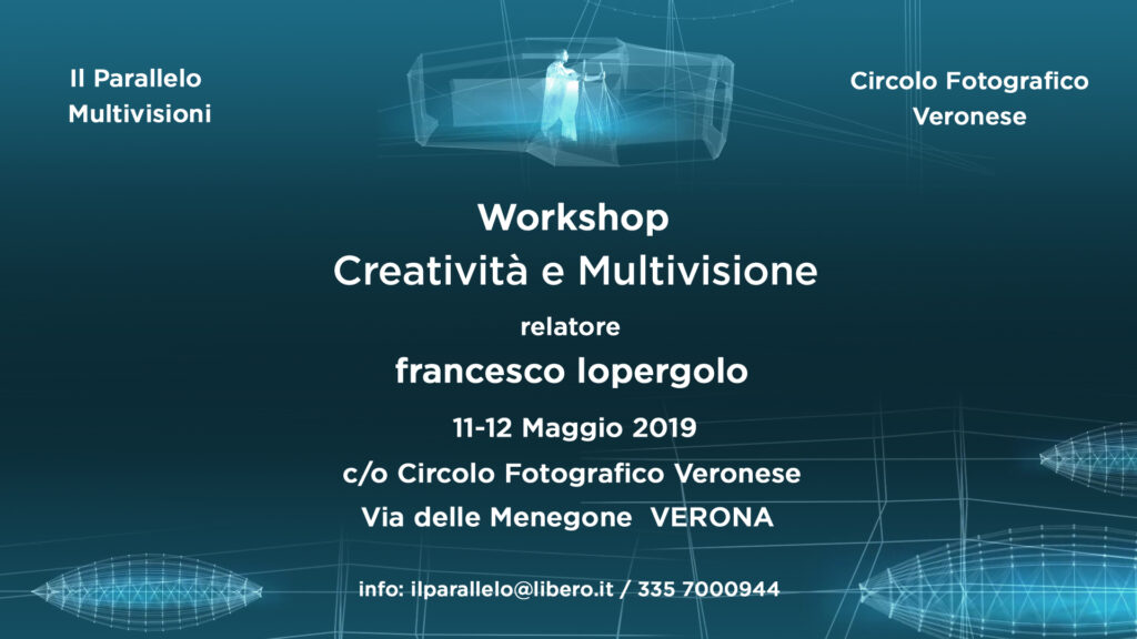 20190511 0512 Verona CF Veronese Francesco Lopergolo creativita multivisione workshoop