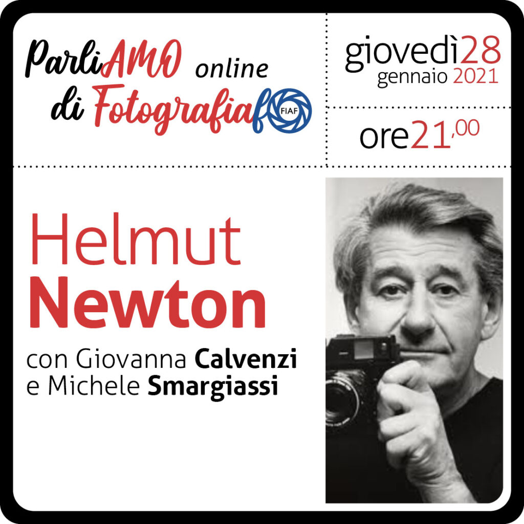 2021 01gen 28 online Parliamo di FotograFIAF Hemut NEWTON Calvenzi Smargiassi